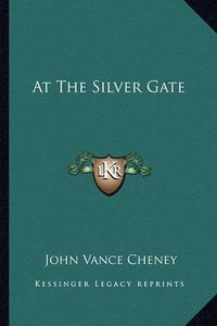 Cover image for At the Silver Gate at the Silver Gate