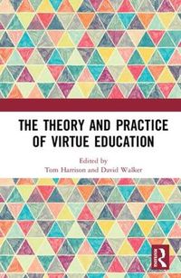 Cover image for The Theory and Practice of Virtue Education