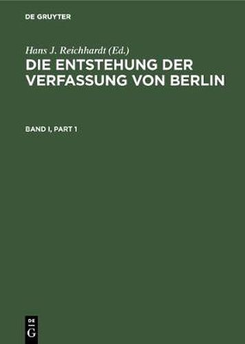 Cover image for Die Entstehung Der Verfassung Von Berlin: Eine Dokumentation