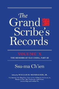 Cover image for The Grand Scribe's Records, Volume X: Volume X: The Memoirs of Han China, Part III