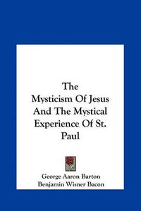 Cover image for The Mysticism of Jesus and the Mystical Experience of St. Paul