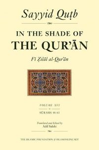 Cover image for In the Shade of the Qur'an Vol. 16 (Fi Zilal al-Qur'an): Surah 48 Al-Fath - Surah 61 Al-Saff