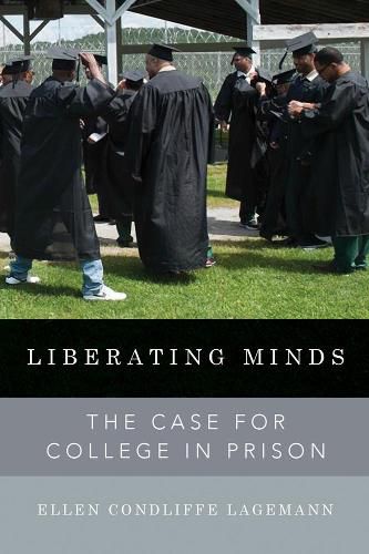 Cover image for Liberating Minds: The Case for College in Prison