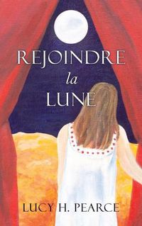 Cover image for Rejoindre la Lune: Le Guide des Cycles pour une Jeune Fille