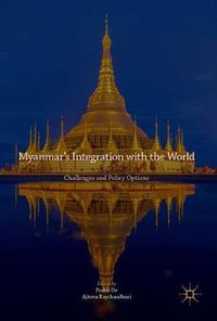 Cover image for Myanmar's Integration with the World: Challenges and Policy Options