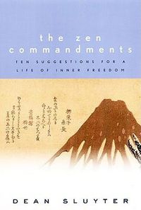 Cover image for The Zen Commandments: Ten Suggestions for a Life of Inner Freedom