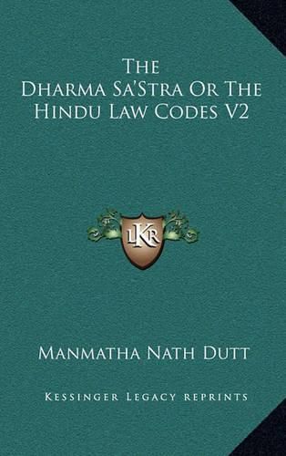 The Dharma Sa'stra or the Hindu Law Codes V2