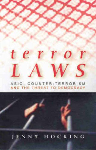 Terror Laws: Asio, Counter-Terrorism and the Threat to Democracy