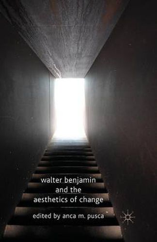 Cover image for Walter Benjamin and the Aesthetics of Change