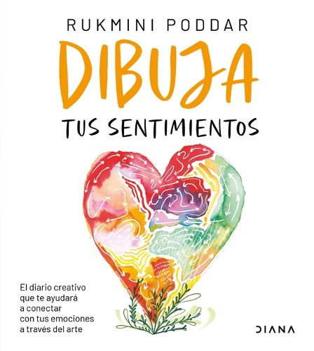 Cover image for Dibuja Tus Sentimientos: El Diario Creativo Que Te Ayudara a Conectar Con Tus Emociones a Traves del Arte / Draw Your Feelings