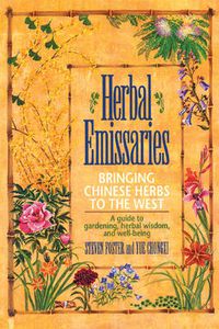 Cover image for Herbal Emissaries - Bringing Chinese Herbs to the West: Bringing Chinese Herbs to the West