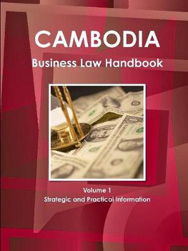 Cover image for Cambodia Business Law Handbook Volume 1 Strategic and Practical Information