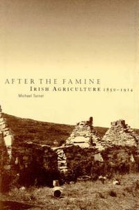 Cover image for After the Famine: Irish Agriculture, 1850-1914