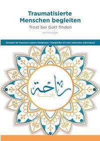 Cover image for Traumatisierte Menschen begleiten: Trost bei Gott finden