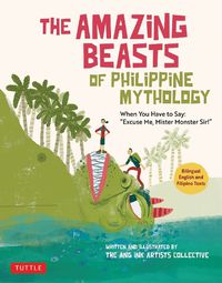 Cover image for The Amazing Beasts of Philippine Mythology