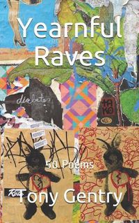 Cover image for Yearnful Raves: 50 Poems