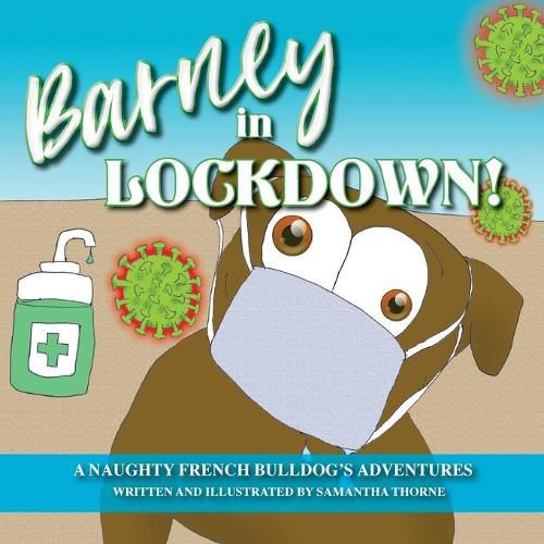 Cover image for Barney In Lockdown - The Adventures of a naughty French Bulldog