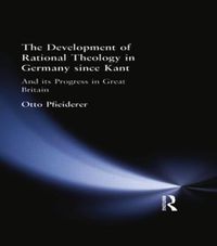 Cover image for The Development of Rational Theology in Germany since Kant: And its Progress in Great Britain since 1825