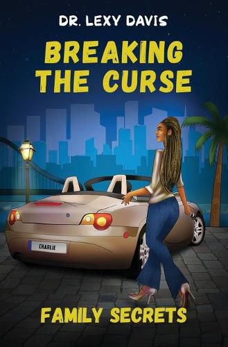 Cover image for Breaking The Curse: Family Secrets: Book 1