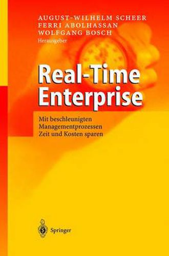 Cover image for Real-Time Enterprise: Mit Beschleunigten Managementprozessen Zeit Und Kosten Sparen