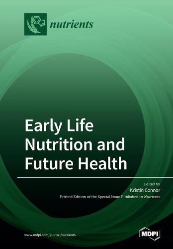 Cover image for Early Life Nutrition and Future Health