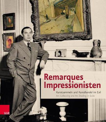 Cover image for Remarques Impressionisten: Kunstsammeln und Kunsthandel im Exil