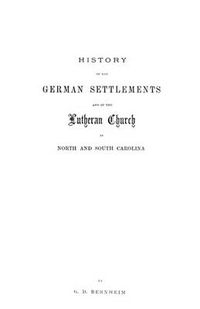 Cover image for History of the German Settlements and of the Lutheran Church in North and South Carolina