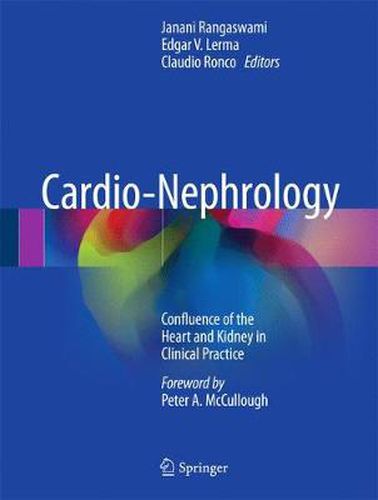 Cover image for Cardio-Nephrology: Confluence of the Heart and Kidney in Clinical Practice