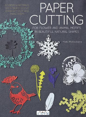 Cover image for Paper Cutting for Flower and Animal Motifs in Beautiful Natural Shapes: 63 Design Patterns with Pages to Cut Out and Make Them