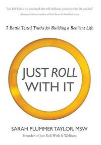 Cover image for Just Roll with It! 7 Battle Tested Truths for Building a Resilient Life