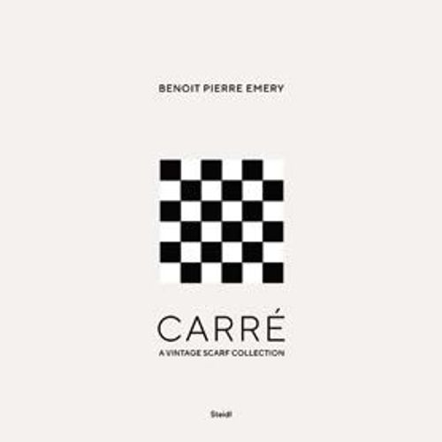 Benoit Pierre Emery: Carre. A Vintage Scarf Collection