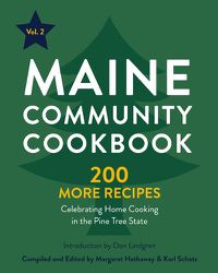 Cover image for Maine Community Cookbook Volume 2: 200 More Recipes Celebrating Home Cooking in the Pine Tree State