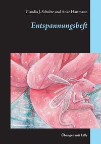 Cover image for Entspannungsheft: UEbungen mit Lilly