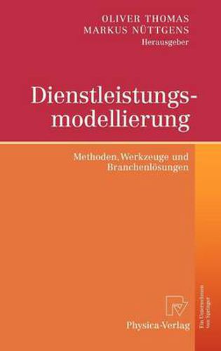 Cover image for Dienstleistungsmodellierung: Methoden, Werkzeuge und Branchenloesungen