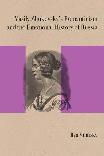 Cover image for Vasily Zhukovsky's Romanticism and the Emotional History of Russia 