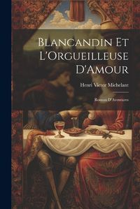 Cover image for Blancandin et L'Orgueilleuse D'Amour