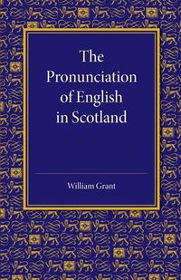 Cover image for The Pronunciation of English in Scotland