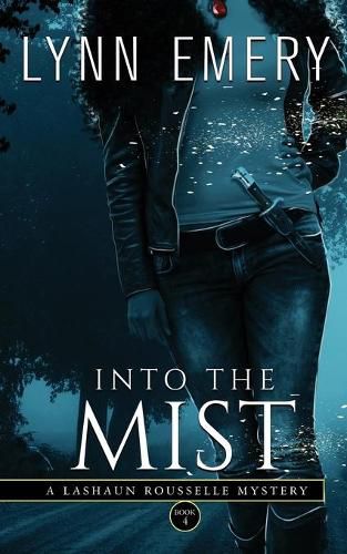 Cover image for Into The Mist: A LaShaun Rousselle Mystery