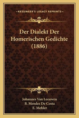 Cover image for Der Dialekt Der Homerischen Gedichte (1886)