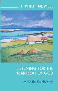 Cover image for Listening for the Heartbeat of God: A Celtic Spirituality