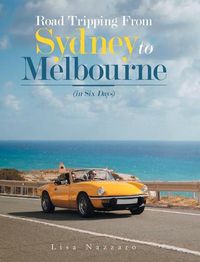 Cover image for Road Tripping from Sydney to Melbourne: (In Six Days)