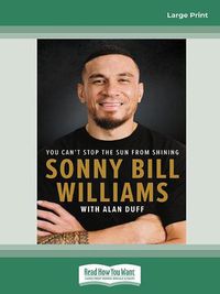 Cover image for Sonny Bill Williams: You Can't Stop the Sun from Shining
