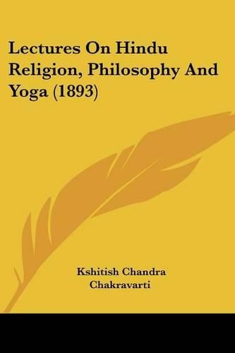 Cover image for Lectures on Hindu Religion, Philosophy and Yoga (1893)