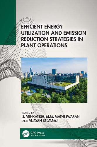 Efficient Energy Utilization and Emission Reduction Strategies in Plant Operations