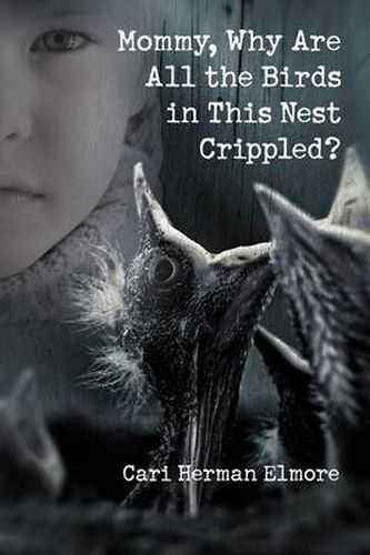 Cover image for Mommy, Why Are All the Birds in This Nest Crippled?