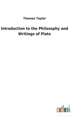 Introduction to the Philosophy and Writings of Plato