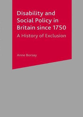 Cover image for Disability and Social Policy in Britain since 1750: A History of Exclusion