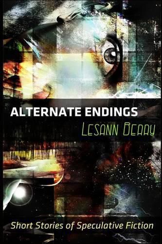 Cover image for Alternate Endings: Short Stories of Speculative Fiction