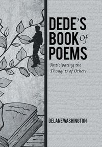 Cover image for Dede's Book of Poems: Anticipating the Thoughts of Others