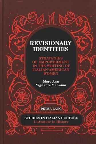 Cover image for Revisionary Identities: Strategies of Empowerment in the Writing of Italian/American Women